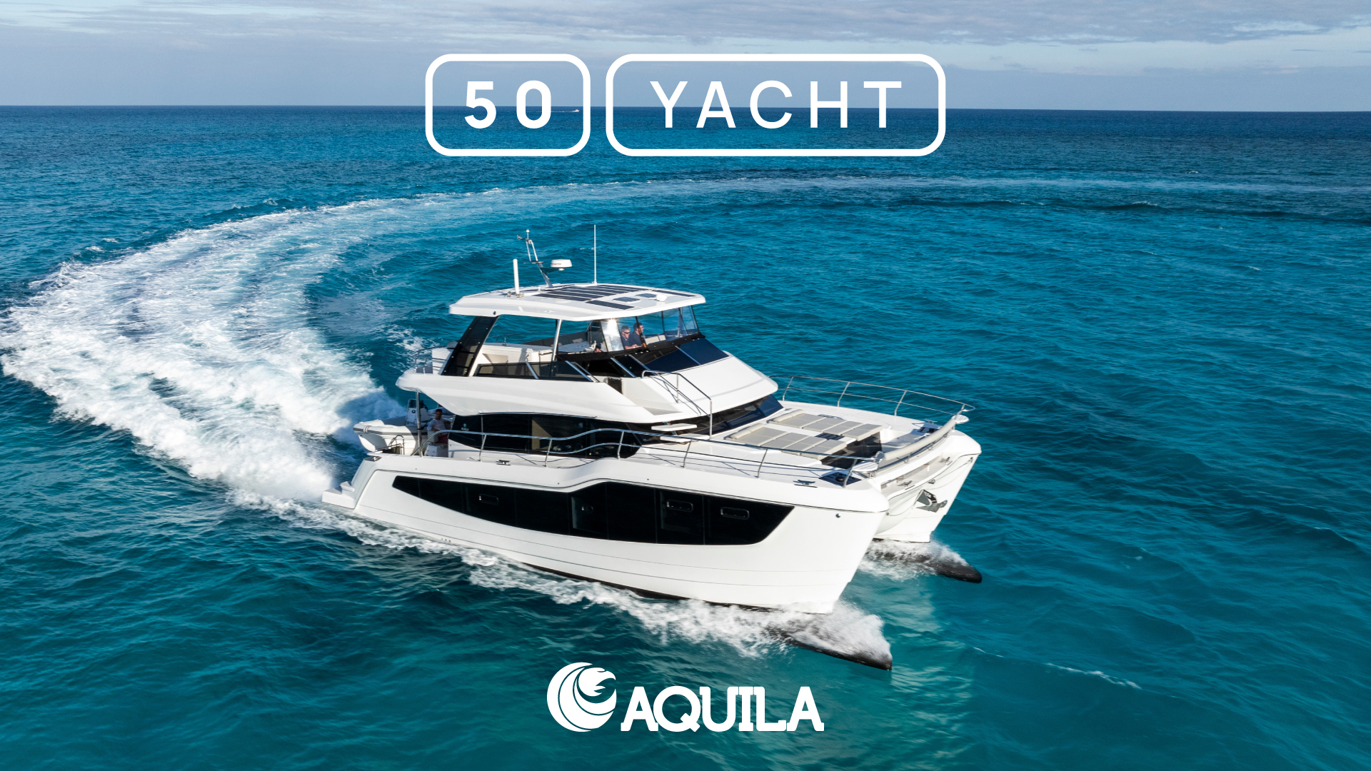 Yeni Aquila 50 Yacht şimdi sahnede!